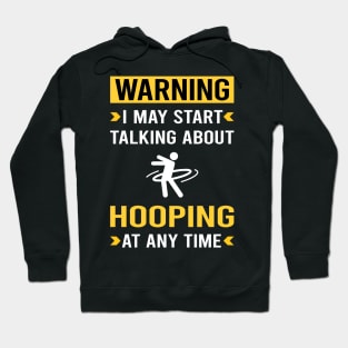 Warning Hooping Hoop Hooper Hoodie